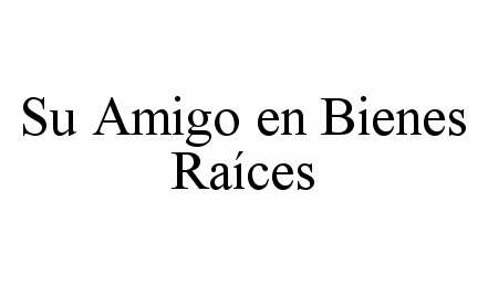 Trademark Logo SU AMIGO EN BIENES RAÍCES
