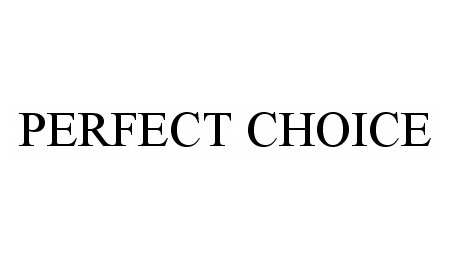 Trademark Logo PERFECT CHOICE