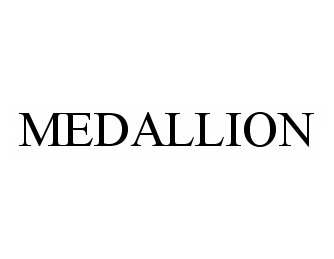 Trademark Logo MEDALLION