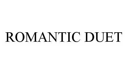 Trademark Logo ROMANTIC DUET
