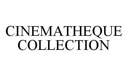 Trademark Logo CINEMATHEQUE COLLECTION