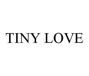 TINY LOVE