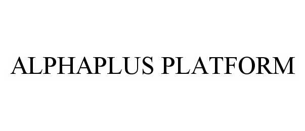  ALPHAPLUS PLATFORM