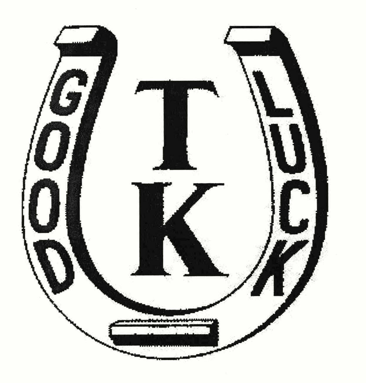 Trademark Logo TK GOOD LUCK