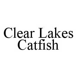 Trademark Logo CLEAR LAKES CATFISH