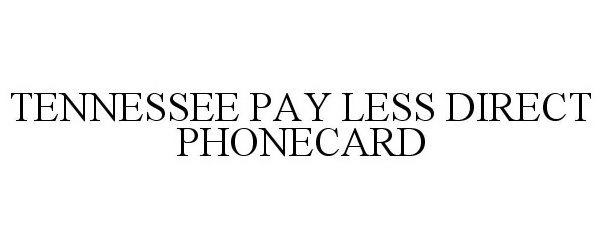  TENNESSEE PAY LESS DIRECT PHONECARD