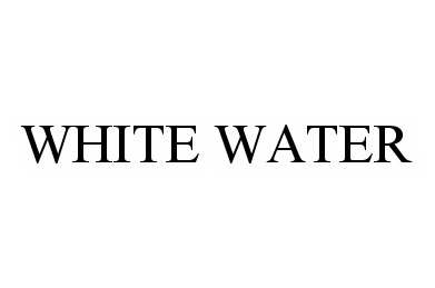 WHITE WATER