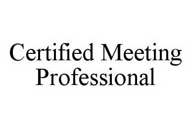 Trademark Logo CERTIFIED MEETING PROFESSIONAL