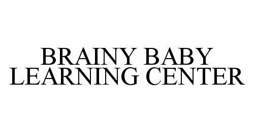 Trademark Logo BRAINY BABY LEARNING CENTER