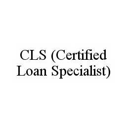Trademark Logo CLS (CERTIFIED LOAN SPECIALIST)