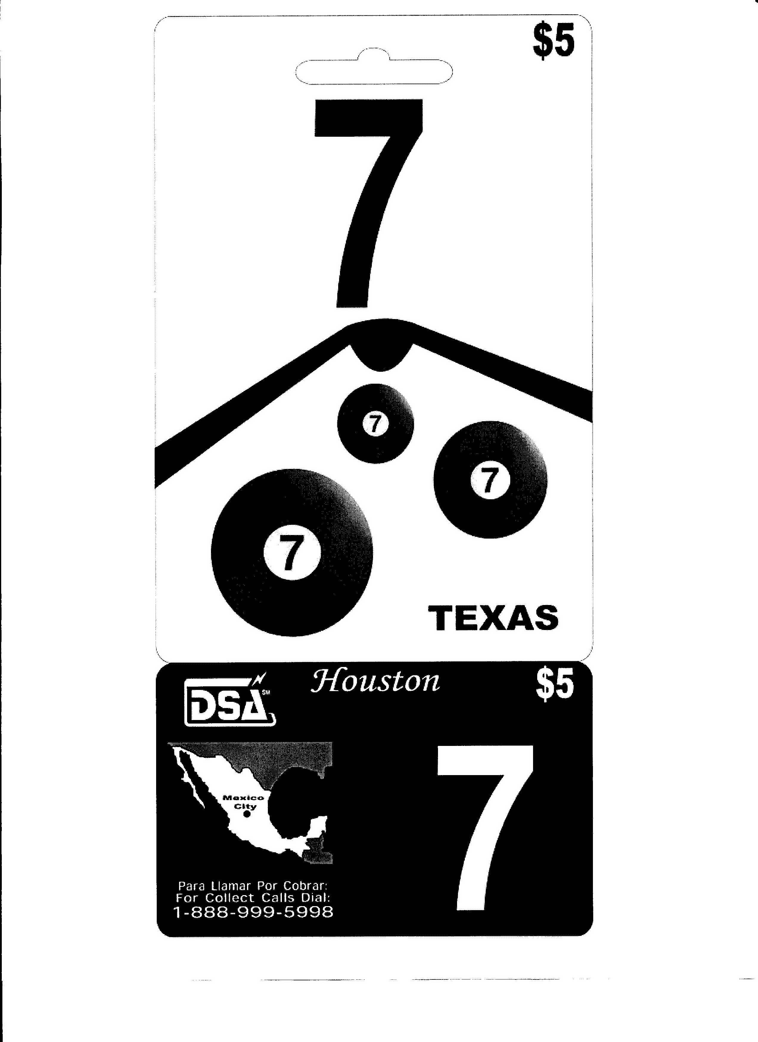 7 DSA HOUSTON TEXAS $5 MEXICO CITY PARA LIAMAR POR COBRAR: FOR COLLECT CALLS DIAL: 1-888-999-5998