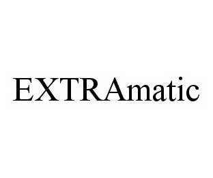 Trademark Logo EXTRAMATIC