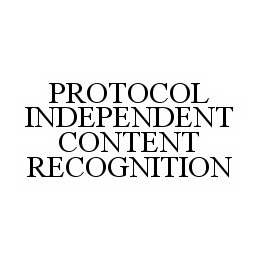 PROTOCOL INDEPENDENT CONTENT RECOGNITION