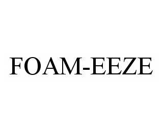  FOAM-EEZE