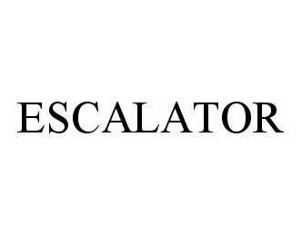 Trademark Logo ESCALATOR
