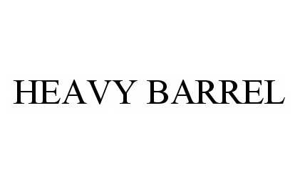 Trademark Logo HEAVY BARREL