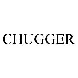 Trademark Logo CHUGGER