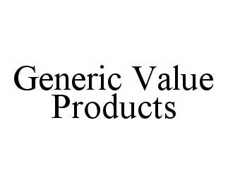  GENERIC VALUE PRODUCTS