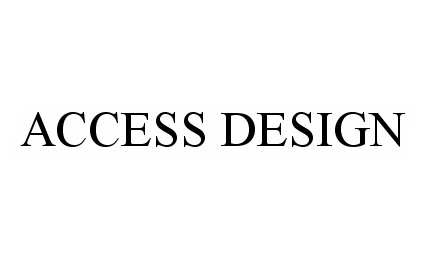 Trademark Logo ACCESS DESIGN