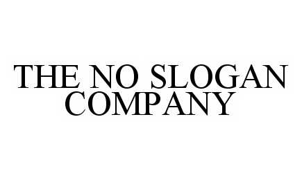 Trademark Logo THE NO SLOGAN COMPANY