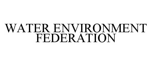  WATER ENVIRONMENT FEDERATION