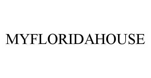 Trademark Logo MYFLORIDAHOUSE