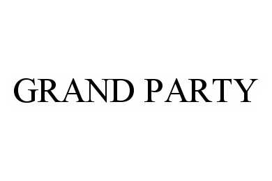Trademark Logo GRAND PARTY