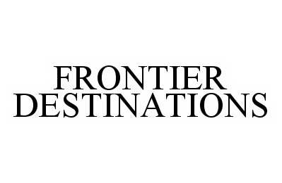 Trademark Logo FRONTIER DESTINATIONS