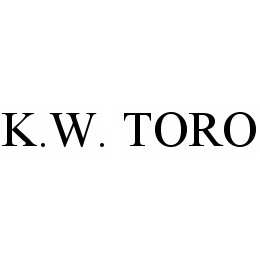  K.W. TORO
