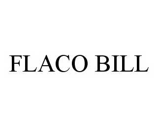  FLACO BILL