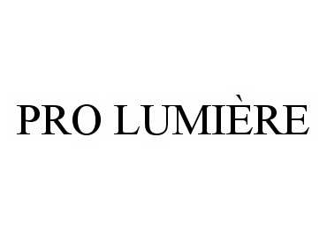 Trademark Logo PRO LUMIÈRE