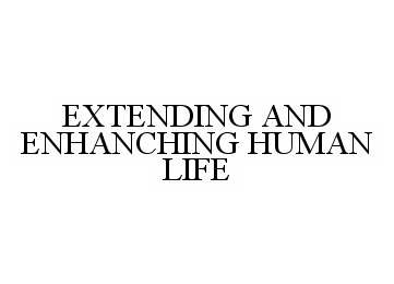 Trademark Logo EXTENDING AND ENHANCHING HUMAN LIFE