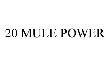  20 MULE POWER