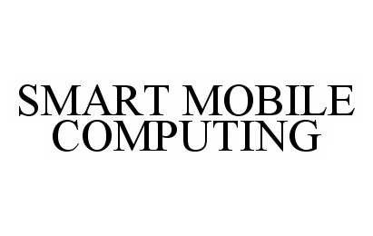 Trademark Logo SMART MOBILE COMPUTING