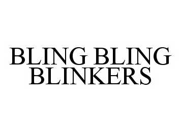  BLING BLING BLINKERS
