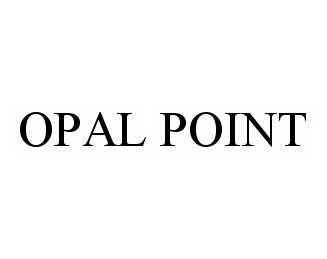 Trademark Logo OPAL POINT
