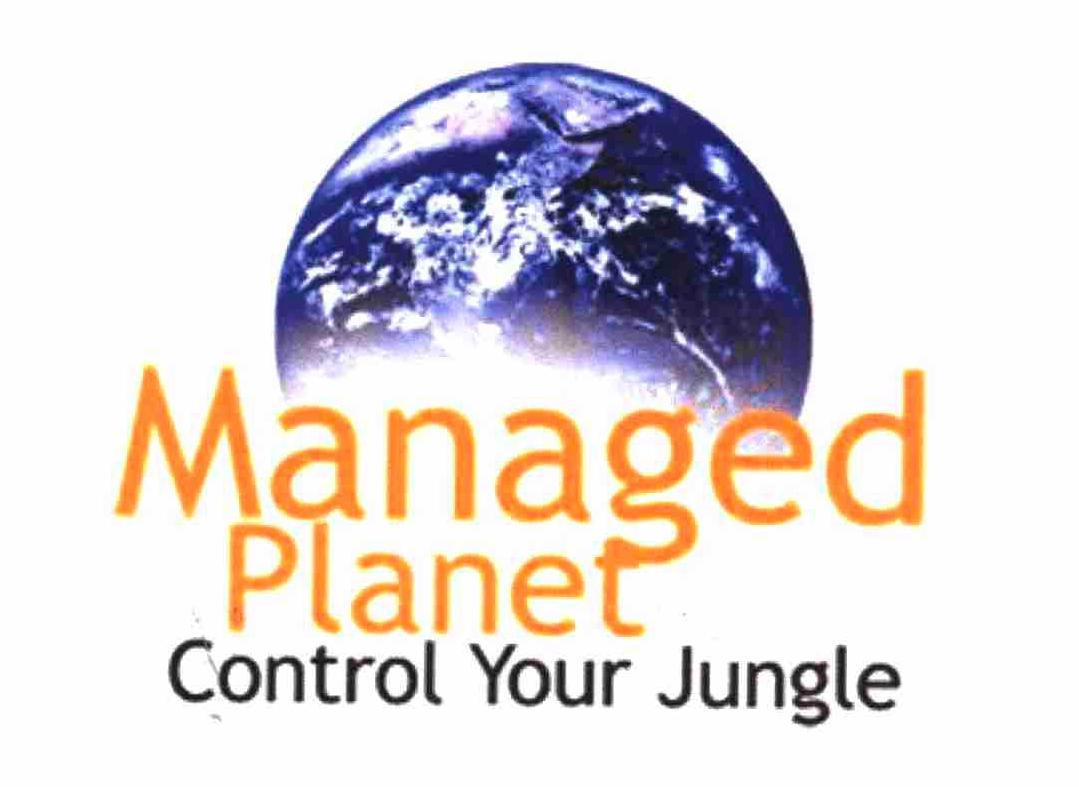  MANAGED PLANET CONTROL YOUR JUNGLE