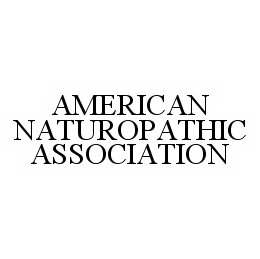 Trademark Logo AMERICAN NATUROPATHIC ASSOCIATION