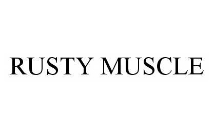 Trademark Logo RUSTY MUSCLE