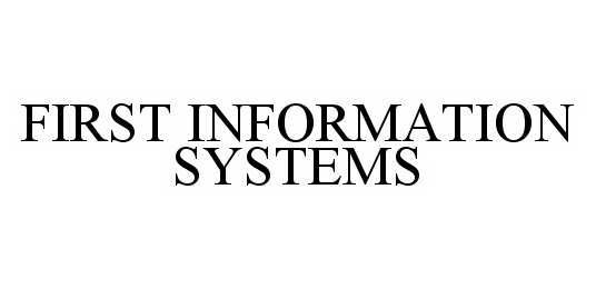 Trademark Logo FIRST INFORMATION SYSTEMS