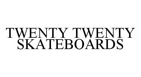  TWENTY TWENTY SKATEBOARDS