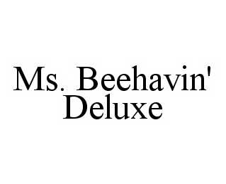  MS. BEEHAVIN' DELUXE