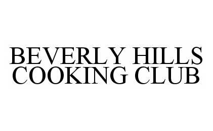  BEVERLY HILLS COOKING CLUB