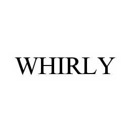 WHIRLY