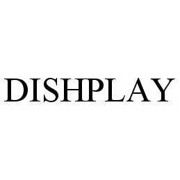  DISHPLAY