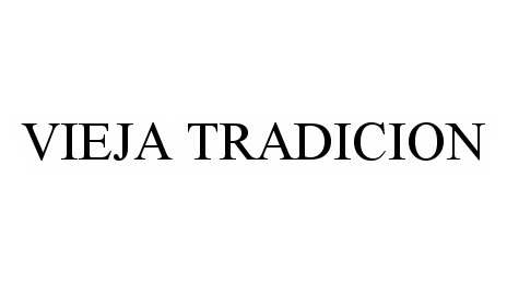 Trademark Logo VIEJA TRADICION
