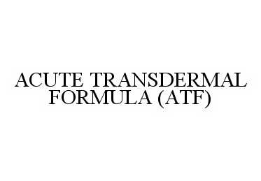 Trademark Logo ACUTE TRANSDERMAL FORMULA (ATF)