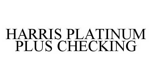  HARRIS PLATINUM PLUS CHECKING