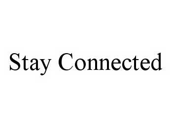 Trademark Logo STAY CONNECTED