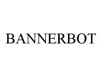 Trademark Logo BANNERBOT